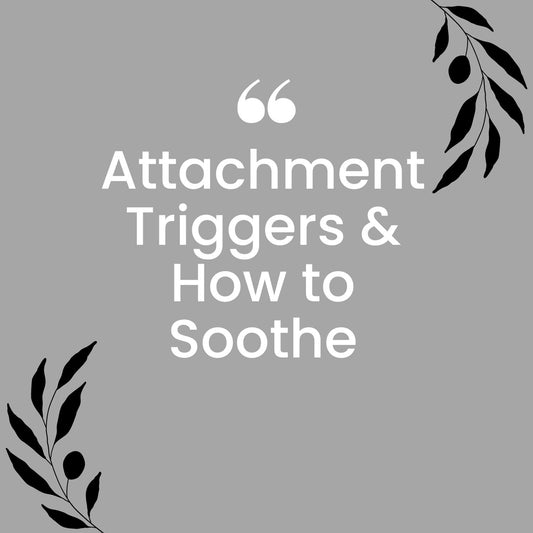 Attachment Triggers & How to Soothe | Feelbook