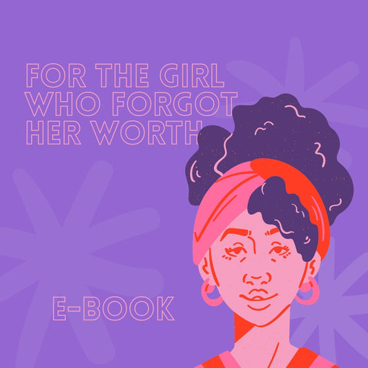For the Girl Who Forgot Her Worth