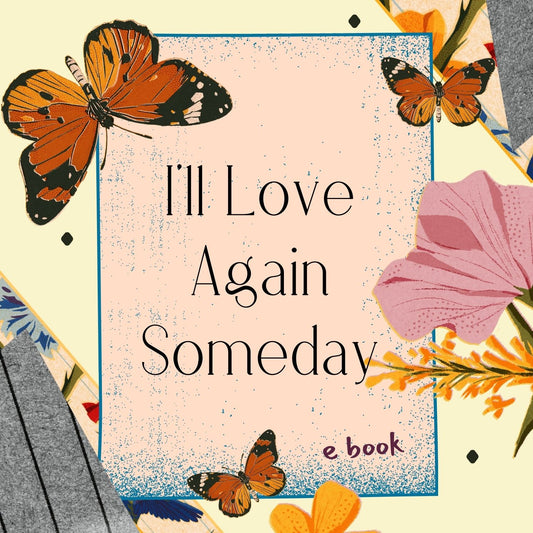 I’ll Love Again Someday