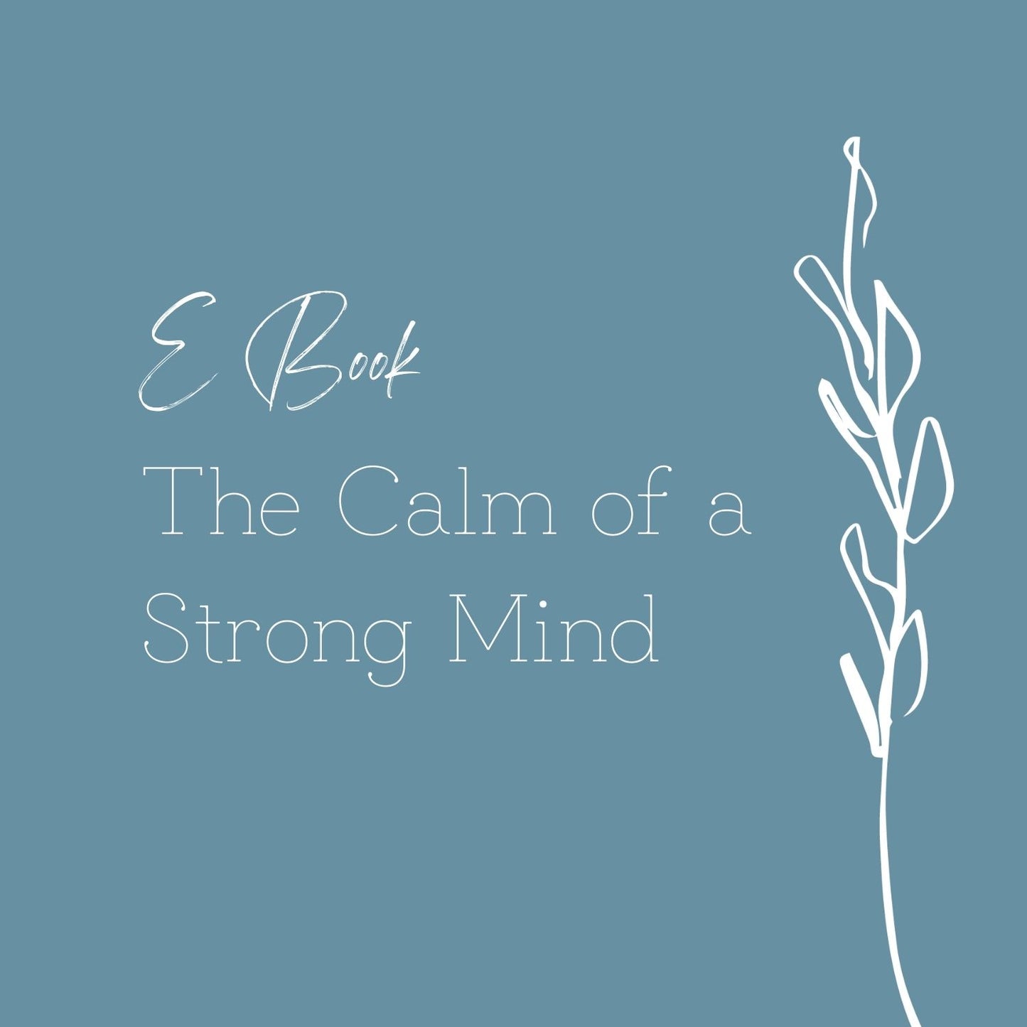 The Calm of a Strong Mind