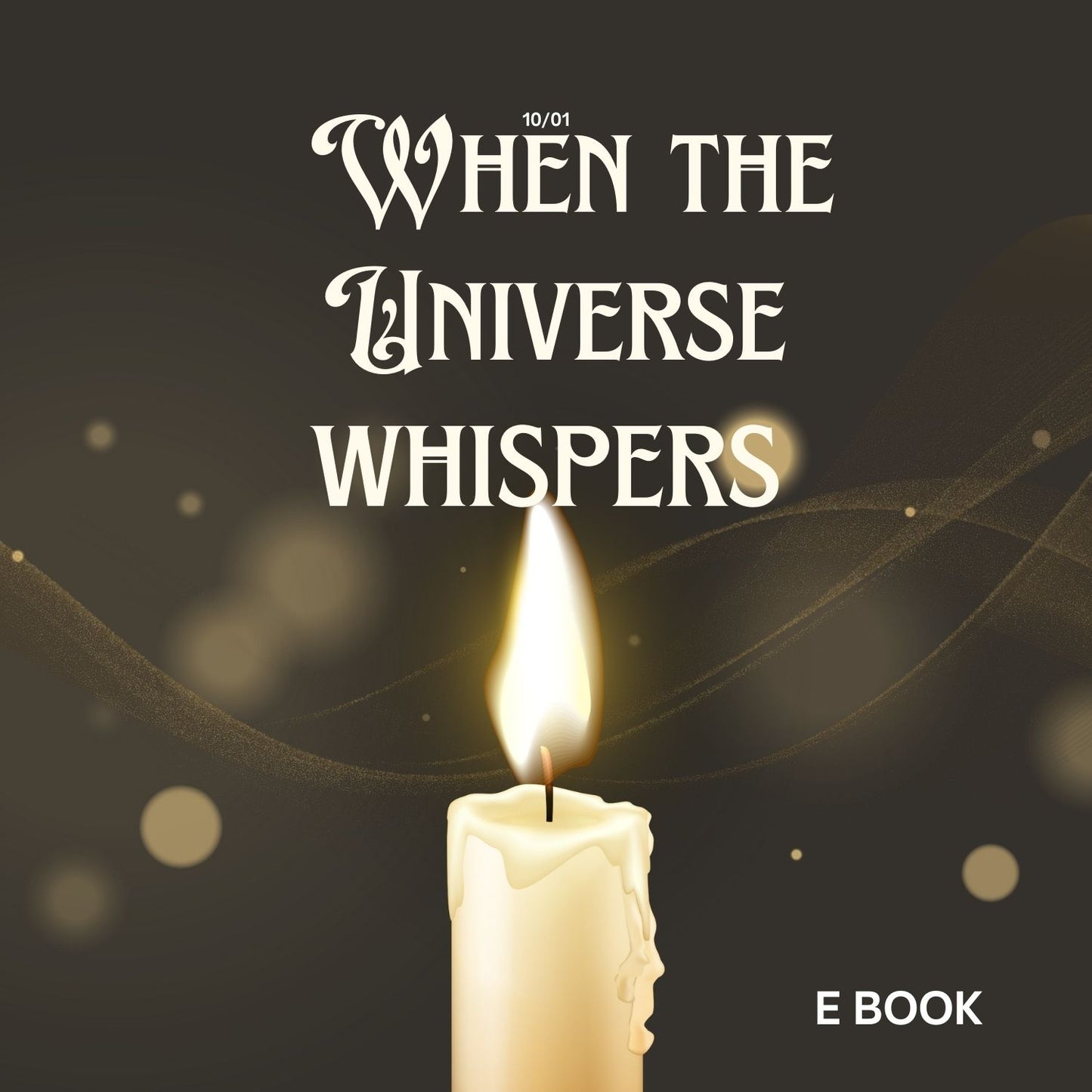 When the Universe Whispers