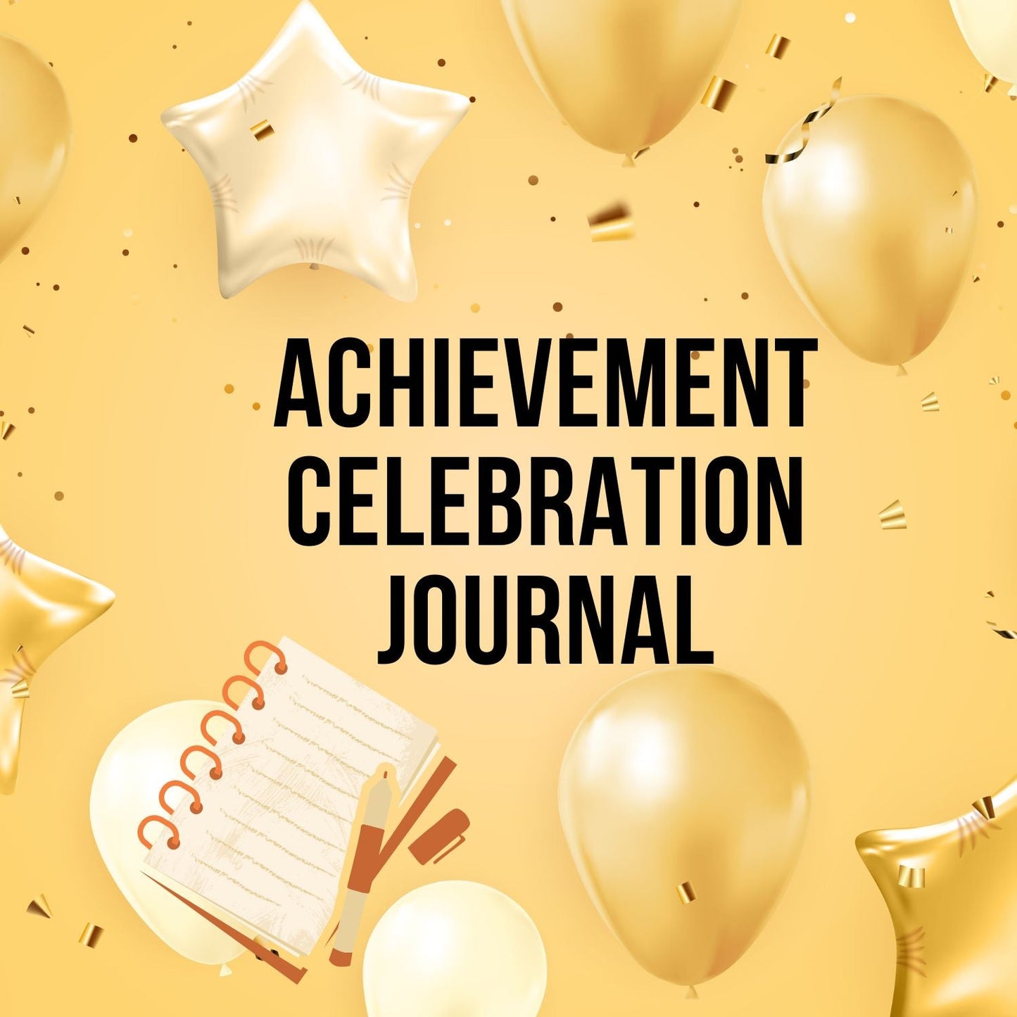 Journal with balloons and stars on a yellow background with 'Achievement Celebration Journal' text.