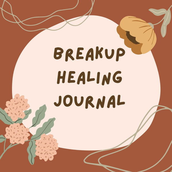 Breakup Healing Journal
