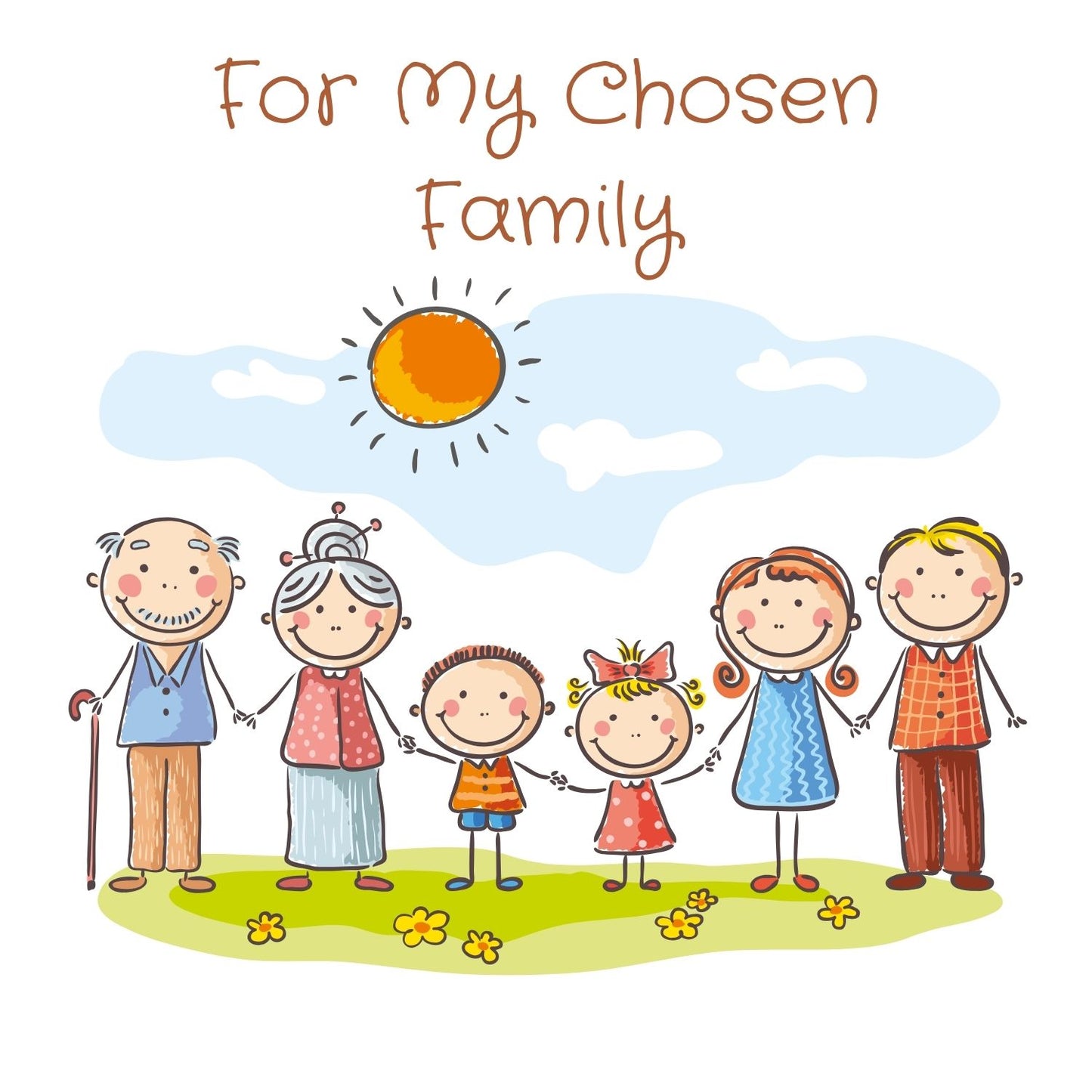 For My Chosen Family