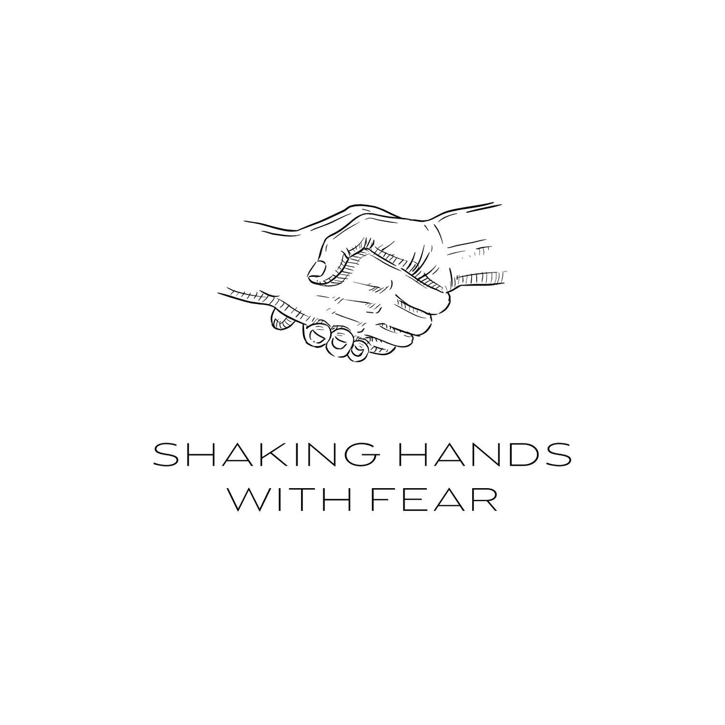 Shaking Hands with Fear