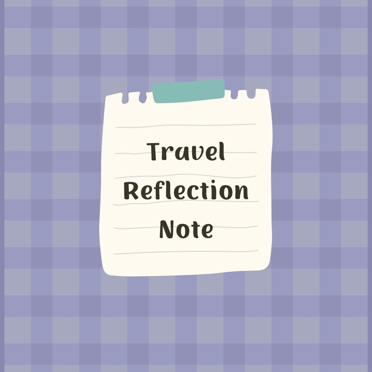 Notepad with 'Travel Reflection Note' text on a purple checkered background