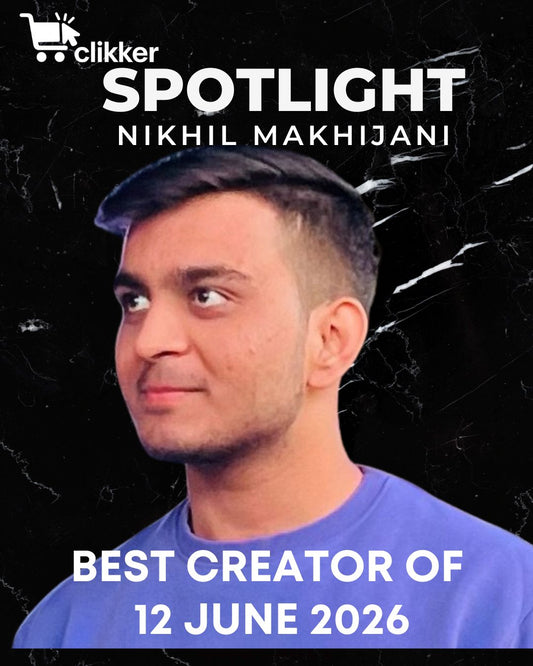 Clikker Spotlight Creator - Nikhil Makhijani
