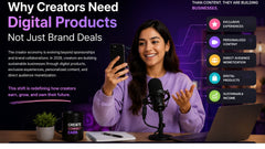 Why Creators Need Digital Products — Not Just Brand Deals