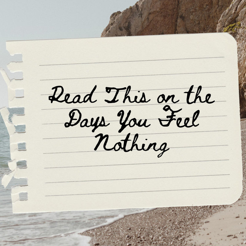Read This on the Days You Feel Nothing