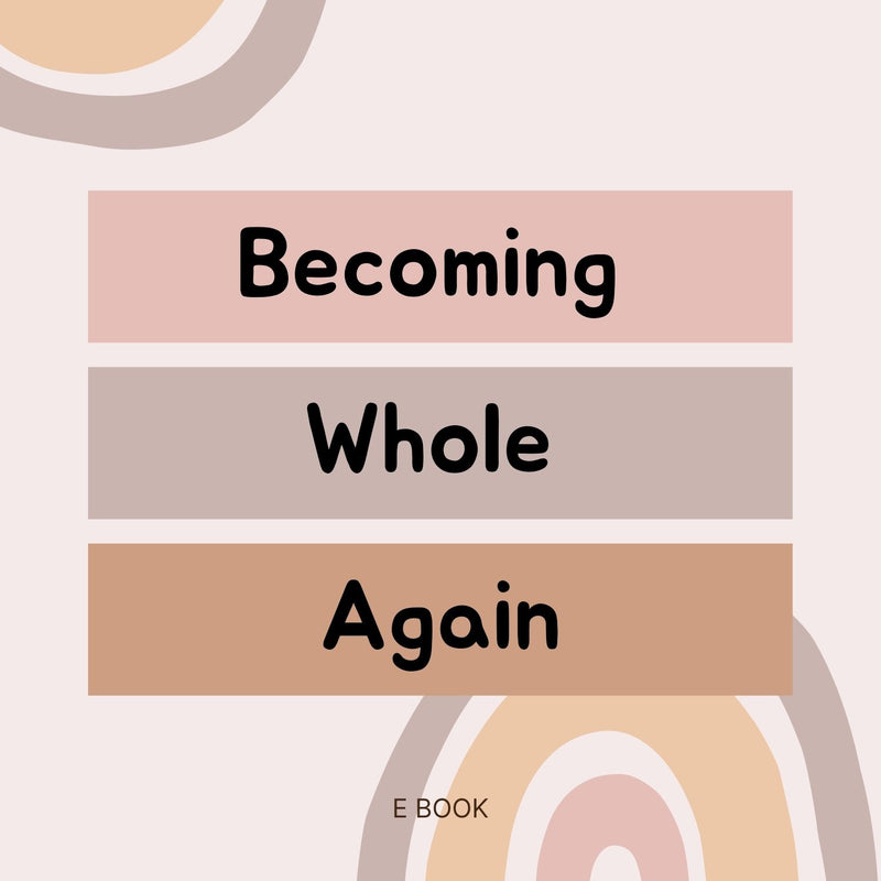 Becoming Whole Again