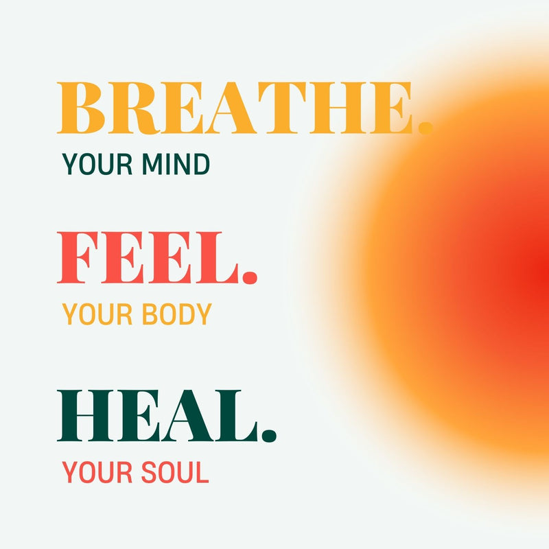 Breathe. Feel. Heal.