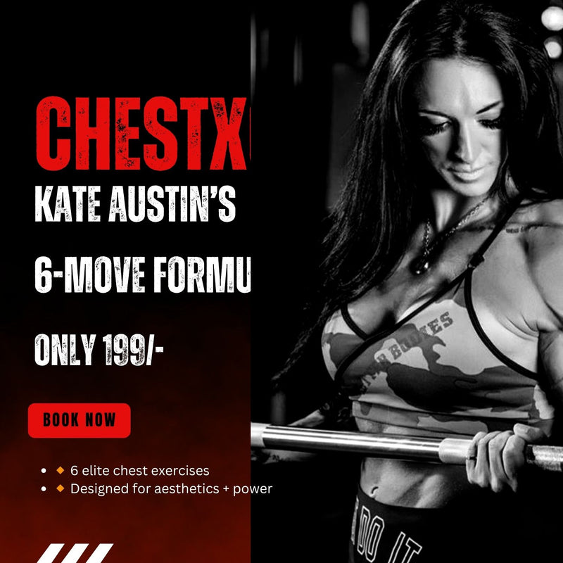 ChestX6 – Kate Austin’s 6-Move Formula