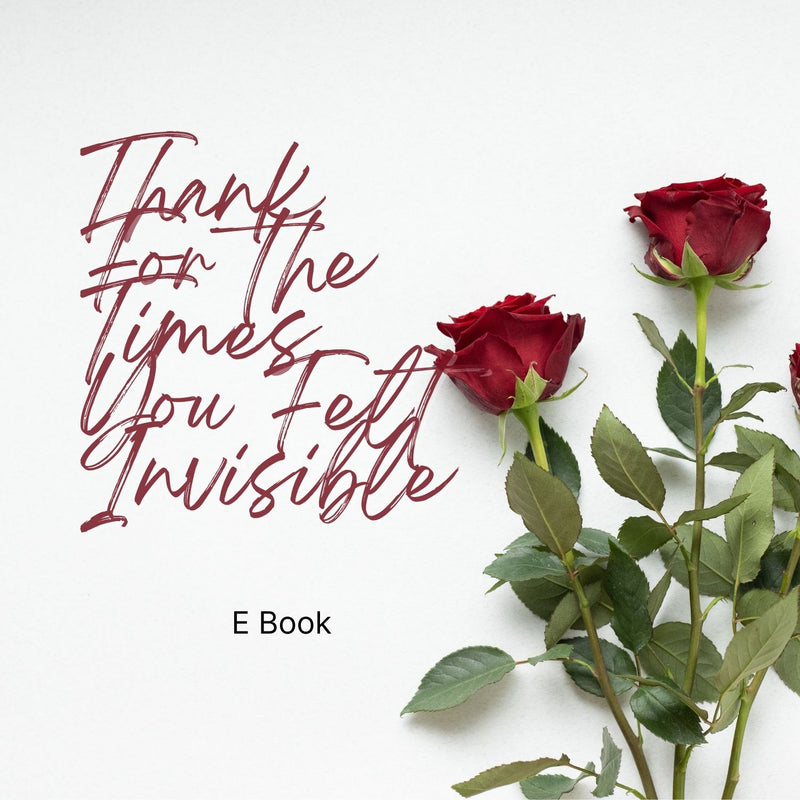 For the Times You Felt Invisible