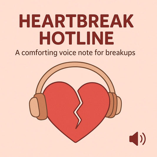 Heartbreak Hotline – A Comforting Voice Note for Breakups