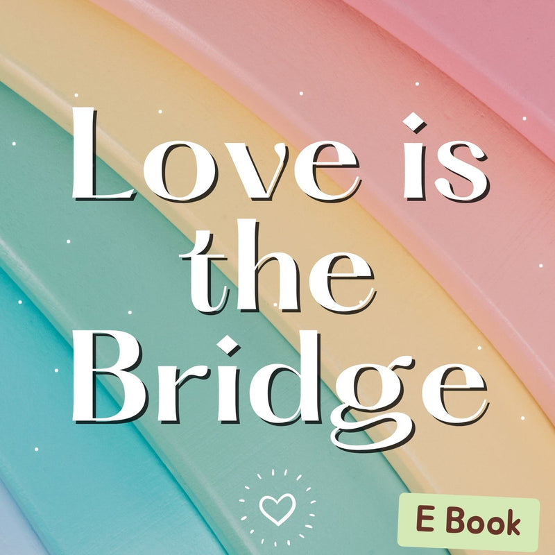 Love is the Bridge