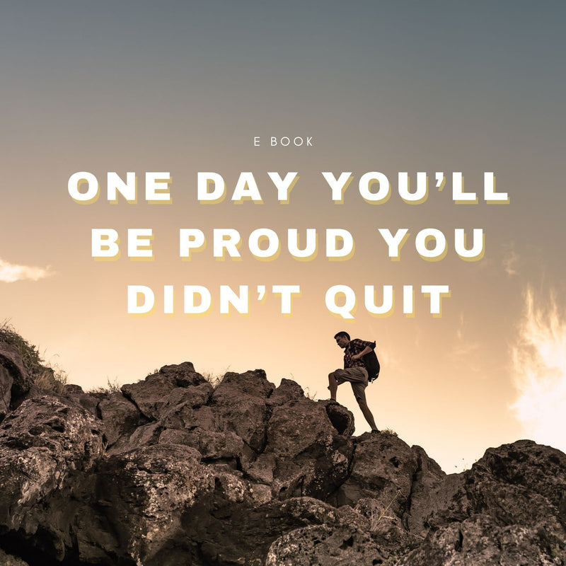 One Day You’ll Be Proud You Didn’t Quit