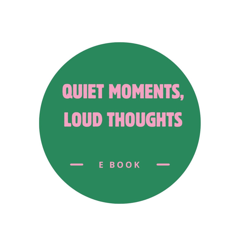 Quiet Moments, Loud Thoughts