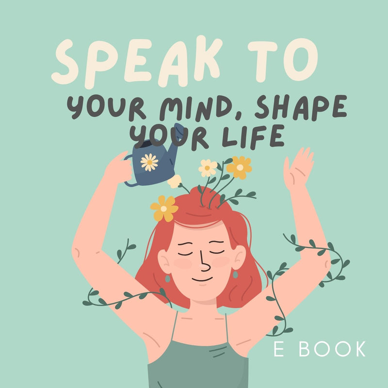 Speak to Your Mind, Shape Your Life