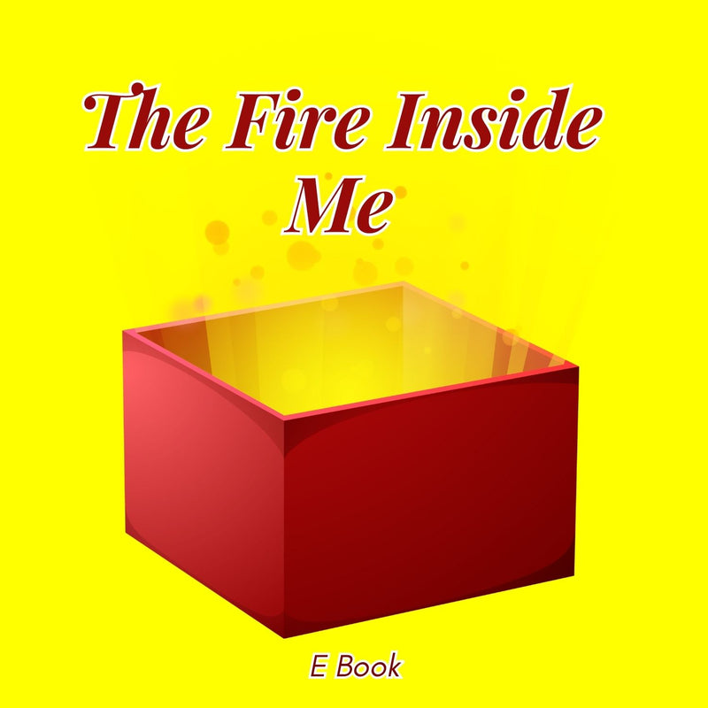The Fire Inside Me