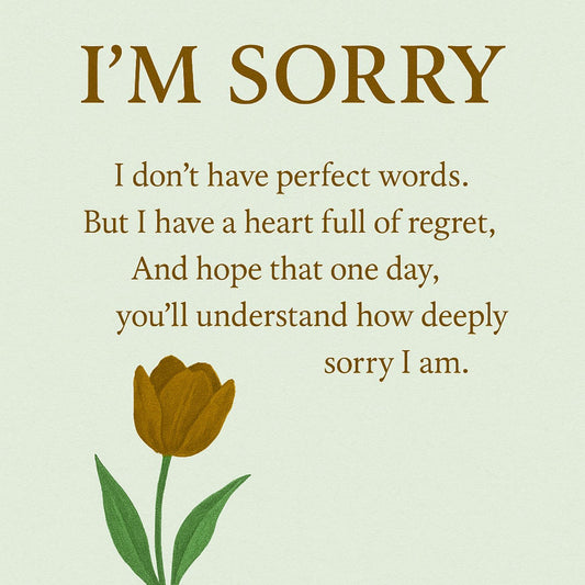 I’m Sorry – A Beautiful Apology Letter