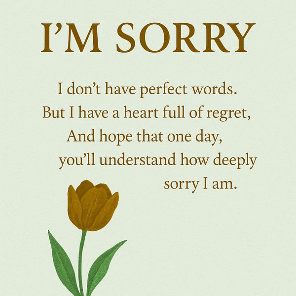 I’m Sorry – A Beautiful Apology Letter