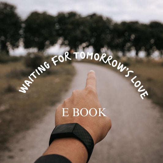 Waiting for Tomorrow’s Love