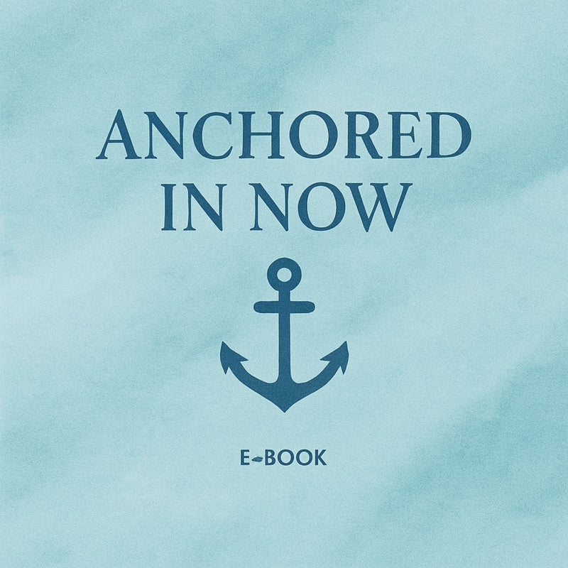 Anchored In Now