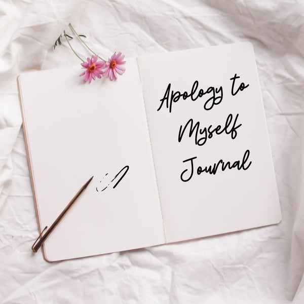 Apology to Myself Journal