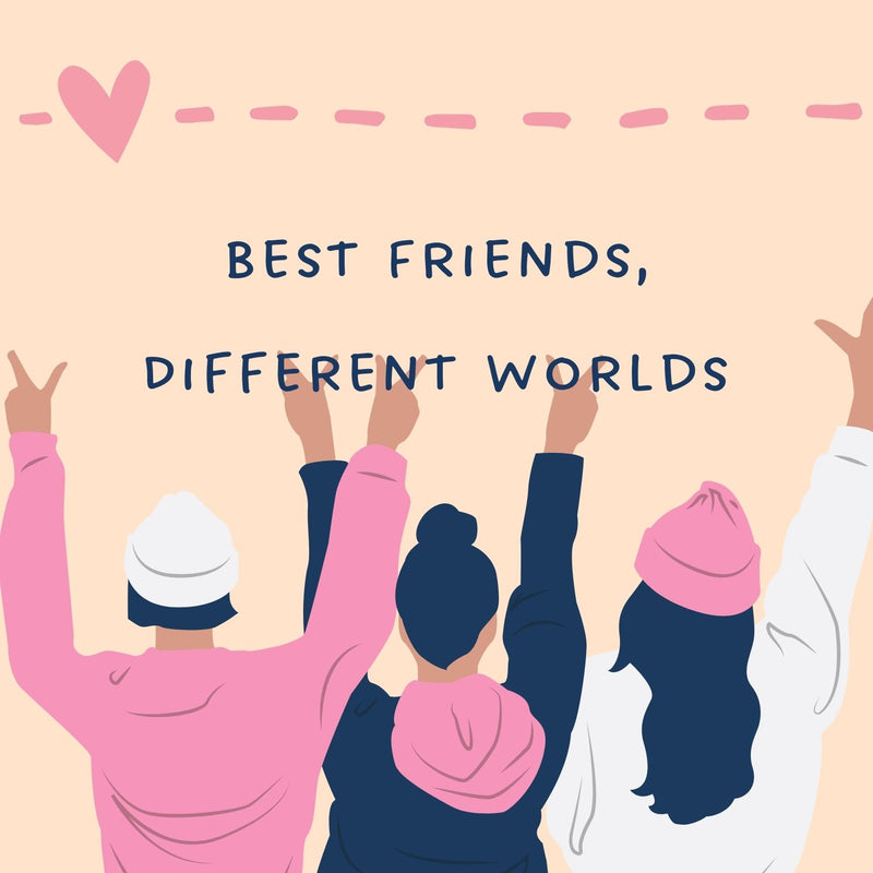 Best Friends, Different Worlds