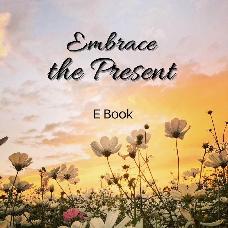 Embrace The Present