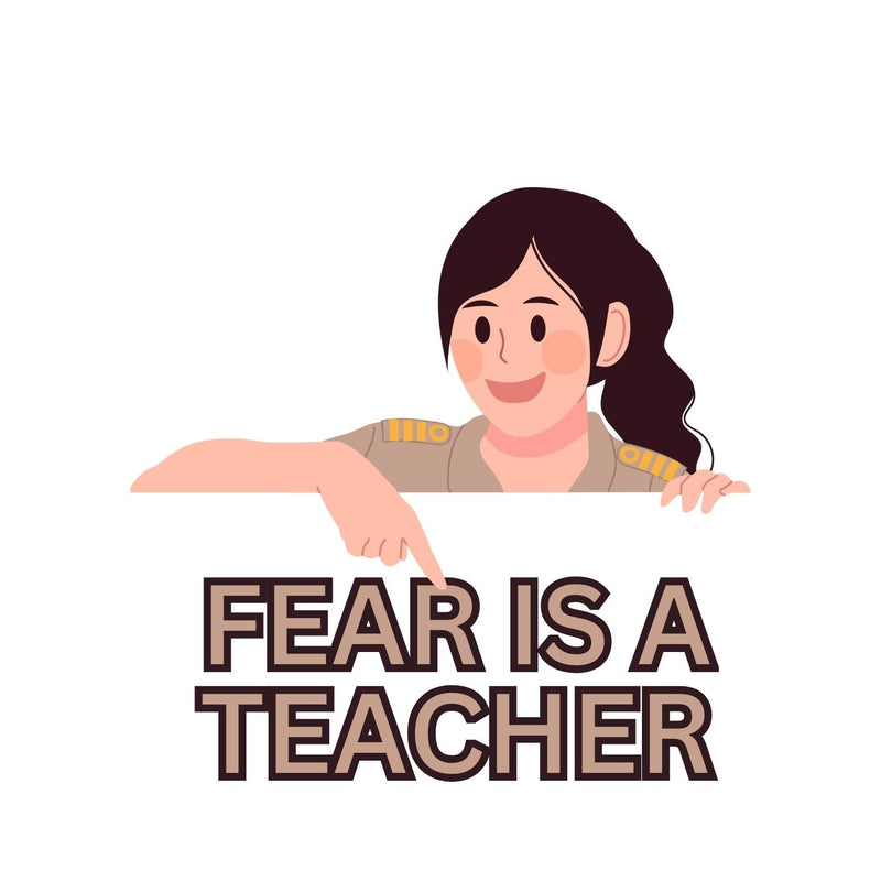 Fear is a Teacher