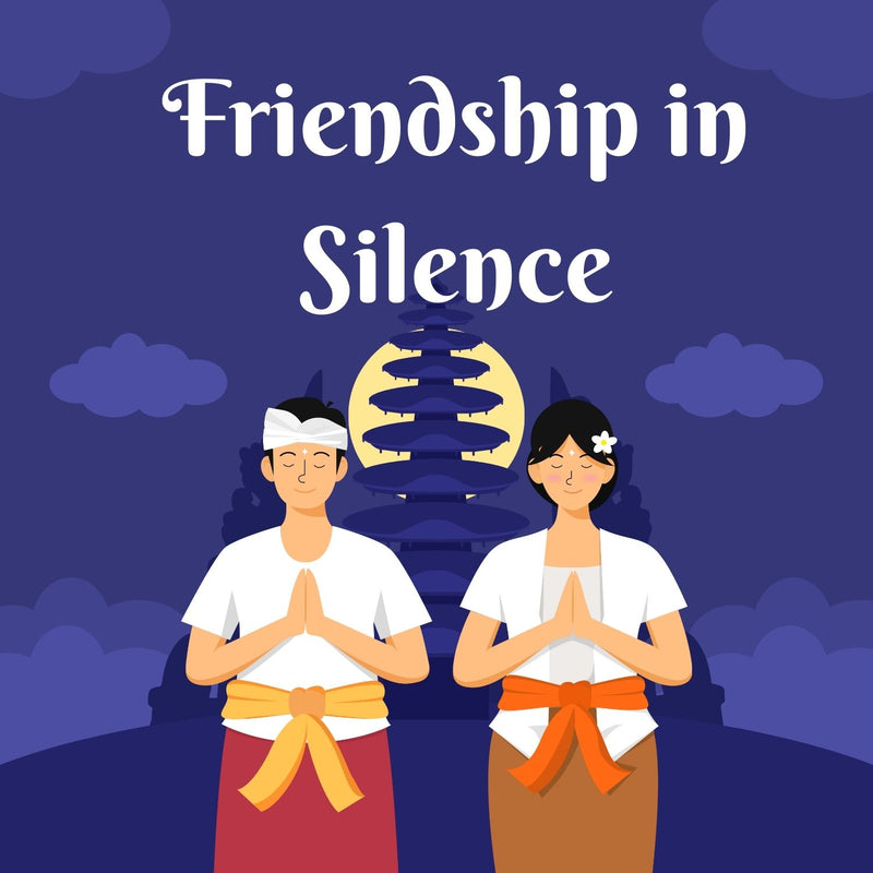 Friendship in Silence