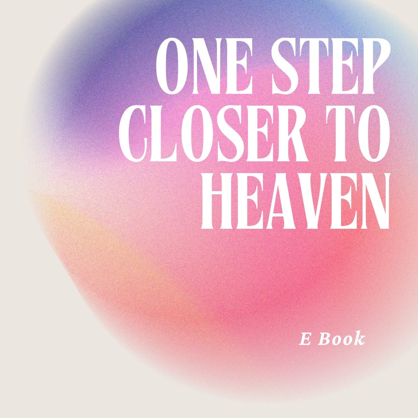 One Step Closer to Heaven FeelBook cover