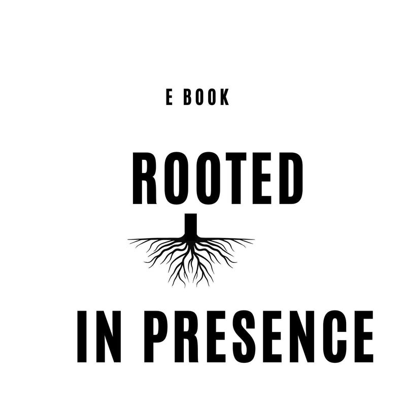 Rooted In Presence