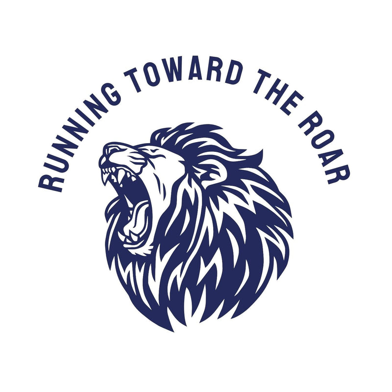 Running Toward the Roar