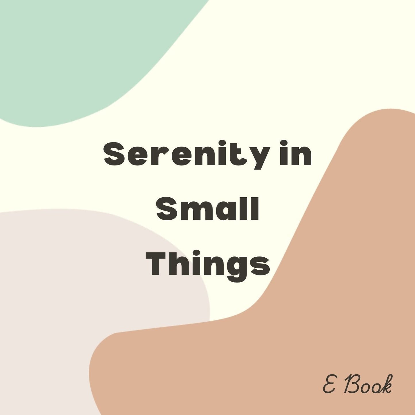 Serenity In Small Things