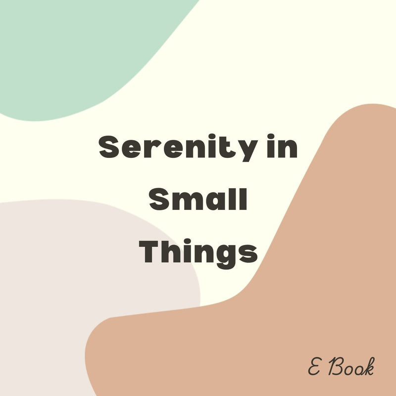 Serenity In Small Things