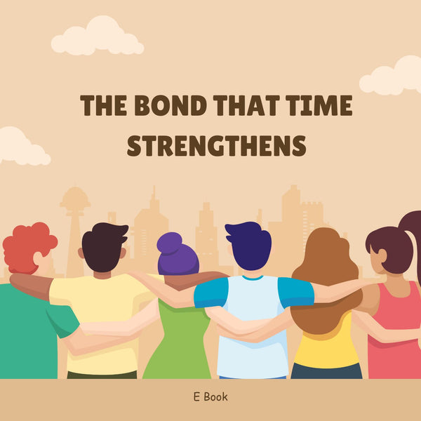 The Bond That Time Strengthens