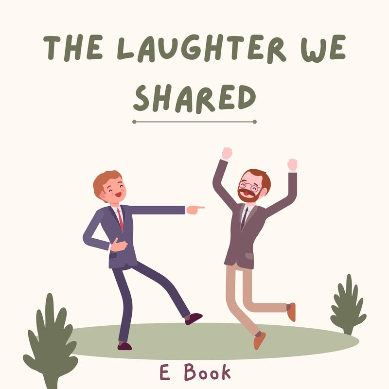 The Laughter We Shared