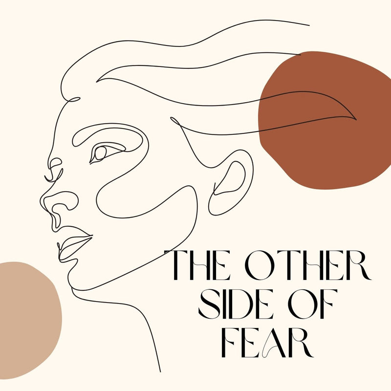The Other Side of Fear