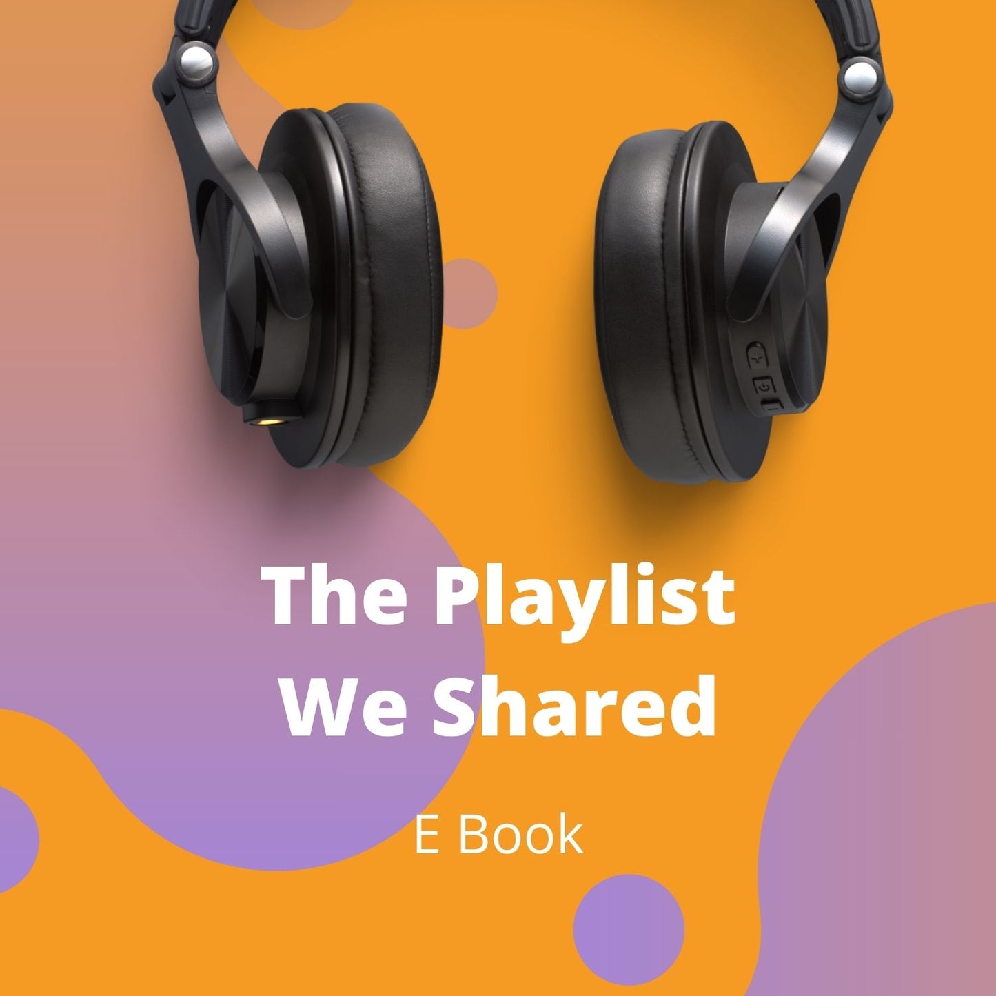 The Playlist We Shared