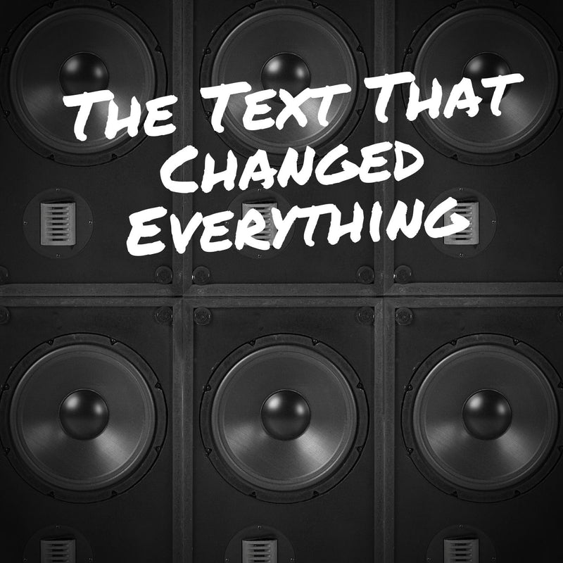 The Text That Changed Everything