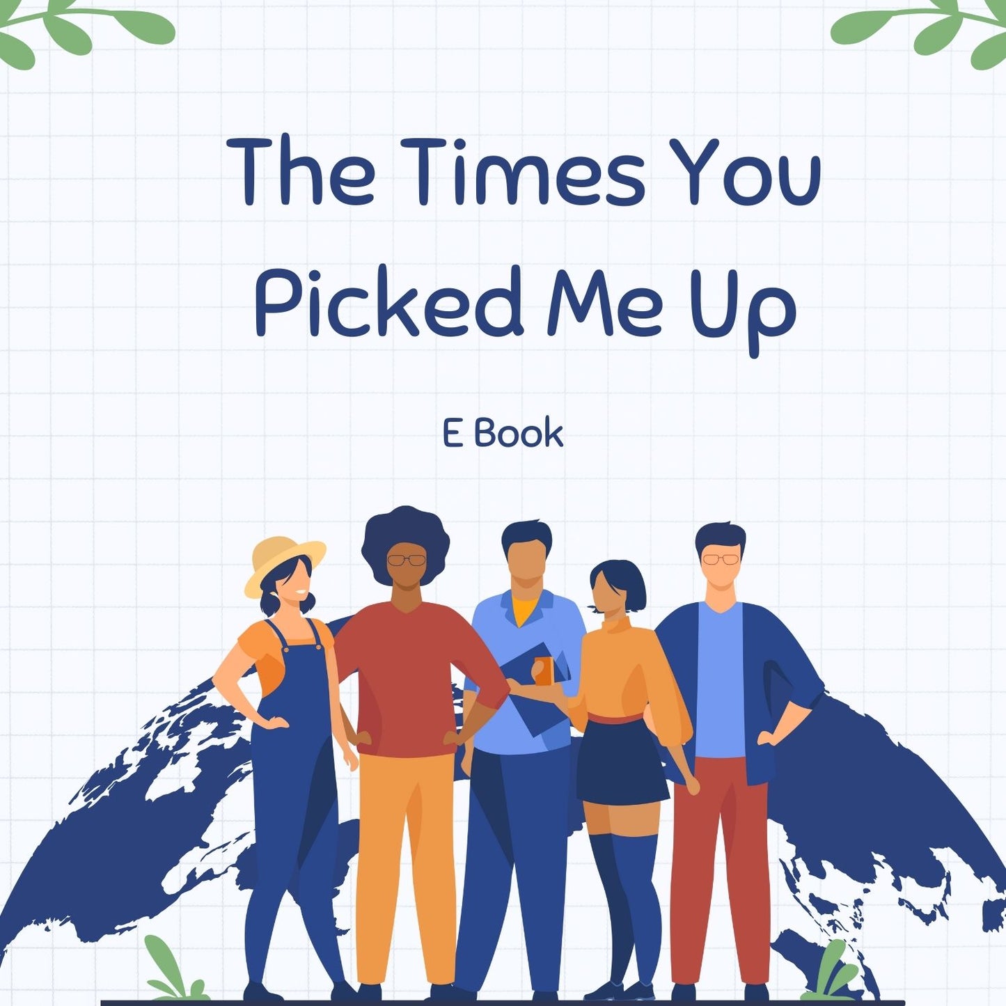 The Times You Picked Me Up