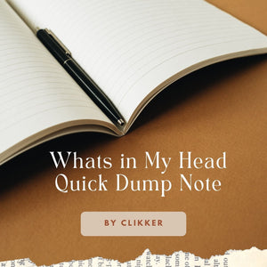 What’s in My Head Quick Dump Note