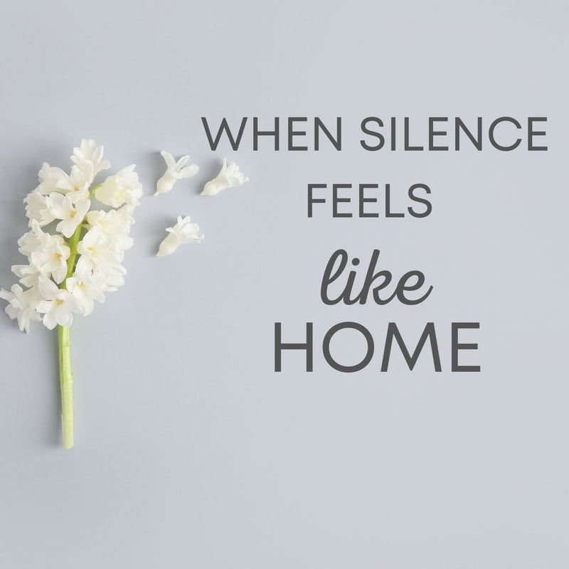 When Silence Feels Like Home